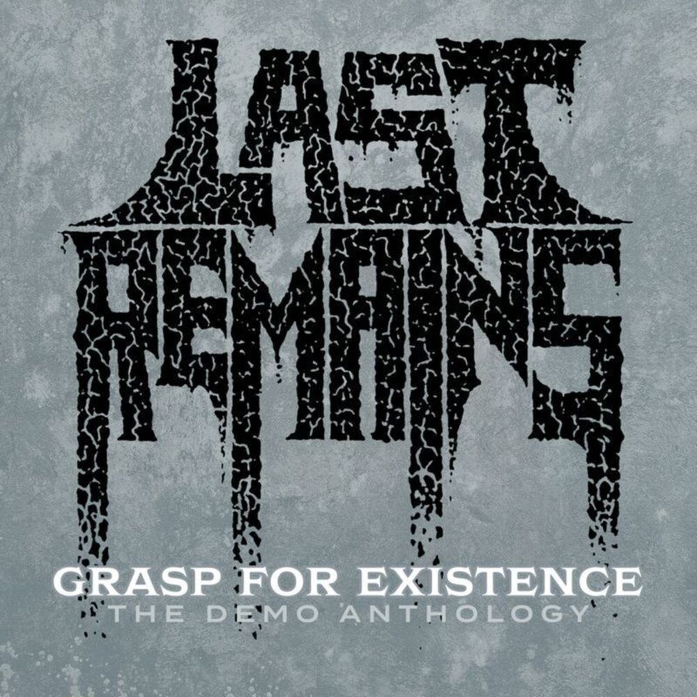 Last Remains - Grasp For Existence :the Demo Anthology  CD